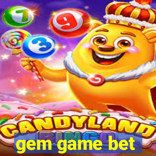 gem game bet